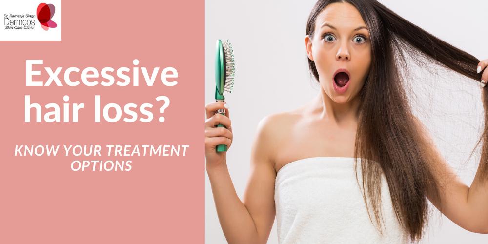 Read more about the article Excessive Hair Loss? Know Your Treatment Options