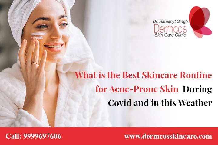 Read more about the article Best Skincare Routine for Acne-Prone Skin during Covid and in this weather