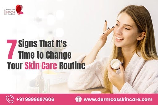 You are currently viewing 7 Signs That It’s Time to Change Your Skin Care Routine